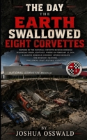 The Day the Earth Swallowed Eight Corvettes B0HDG3XFNQ Book Cover