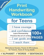 Print Handwriting Workbook for Teens: Improve your printing handwriting & practice print penmanship workbook for teens and tweens B08BDSDWLH Book Cover