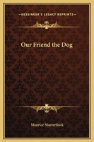 Our Friend the Dog 1517174767 Book Cover