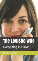 The Logistic Wife: Everything but love B099T7SRFG Book Cover