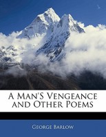 A Man's Vengeance: And Other Poems 1120122449 Book Cover