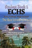ECHS Guidebook - The Best Version of You: The Student Guide to Navigating Early College High School 1542724813 Book Cover