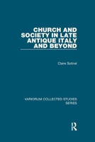 Church and Society in Late Antique Italy and Beyond 1138375764 Book Cover