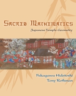 Sacred Mathematics: Japanese Temple Geometry 069112745X Book Cover