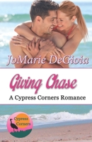 Giving Chase: Cypress Corners Book 8 1944181229 Book Cover