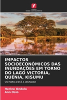 Impactos Socioeconómicos Das Inundações Em Torno Do Lago Victoria, Quénia, Kisumu (Portuguese Edition) 6206431568 Book Cover