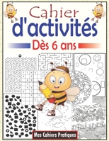 Cahier d'activités dès 6 ans: Cahier d'activités multi-jeux pour enfants; livre d'activités pour enfants avec des jeux intelligent, labyrinthes, sud B088N68M9L Book Cover