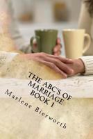 THE ABC'S of MARRIAGE Book 1: Marriage Tips/Worksheets from the Letter "A" 1503323439 Book Cover