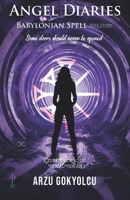 Angel Diaries /Babylonian Spell. Full Story: A Supernatural Crime Thriller with Ritual Murders, Ancient Curses, Occult Mysteries, and Unexpected Twists 1915922402 Book Cover