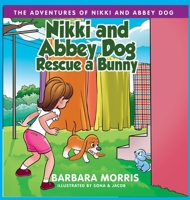 Nikki and Abbey Dog Rescue a Bunny 1737936976 Book Cover