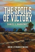 Spoils of Victory : Book 1 in the Prisoners of War Series 1966323204 Book Cover