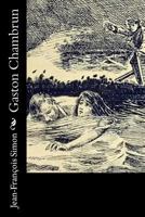Gaston Chambrun 153521032X Book Cover