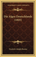 Die Algen Deutschlands (1845) 1148406832 Book Cover