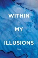 Within My Illusions 1982251948 Book Cover
