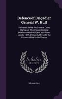 Defence of Brigadier General W. Hull 1275115055 Book Cover