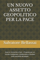 UN NUOVO ASSETTO GEOPOLITICO PER LA PACE: Guerre, Economie e Dazi – Proposte per un mondo multipolare, collaborativo e fondato sulla sovranità dei popoli. (Italian Edition) B0FFB6Z5L6 Book Cover