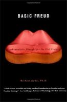 Basic Freud: Psychoanalytic Thought for the 21st Century 046503716X Book Cover