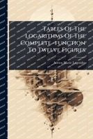 Tables Of The Logarithms Of The Complete -function To Twelve Figures 1024877280 Book Cover