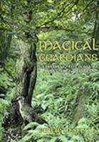 Magical Guardians: Exploring the Spirit and Nature of Trees 1861630573 Book Cover