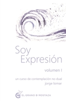 Soy Expresión: un curso de contemplación no-dual 8412249860 Book Cover