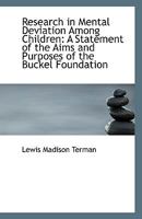 Research In Mental Deviation Among Children: A Statement Of The Aims And Purposes Of The Buckel Foundation 1104374781 Book Cover