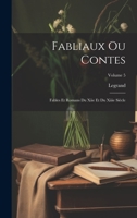 Fabliaux Ou Contes: Fables Et Romans Du Xiie Et Du Xiiie Si�cle; Volume 5 1144635624 Book Cover