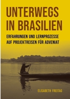 Unterwegs in Brasilien: Erfahrungen und Lernprozesse auf Projektreisen für ADVENIAT (German Edition) 3819245464 Book Cover