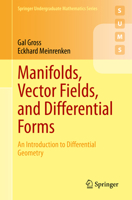 Manifolds, Vector Fields, and Differential Forms: An Introduction to Differential Geometry 3031254082 Book Cover