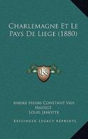 Charlemagne Et Le Pays De Liege (1880) 116072170X Book Cover