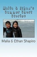 Malia & Ethan's Summer Shorts Stories: Summer of 2009 1449500137 Book Cover