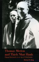 Thomas Merton and Thich Nhat Hanh: Engaged Spirituality in an Age of Globalization 0826414672 Book Cover