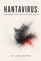 Hantavirus: Zwischen Wissenschaft und Panik (German Edition) B0H21K217Y Book Cover