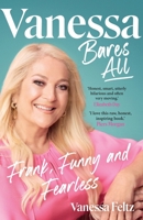 Vanessa Bares All: Frank, Funny and Fearless 0857506501 Book Cover