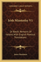 Irish Minstrelsy, Or, Bardic Remains of Ireland: With English Poetical Translations; Volume 1 1016701039 Book Cover