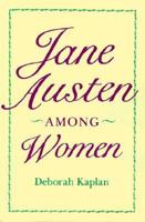 Jane Austen Among Women 1421433451 Book Cover