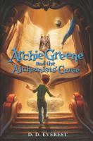 Archie Greene and the Alchemists' Curse 0062312154 Book Cover