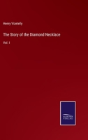 The Story of the Diamond Necklace: Vol. I 3752524545 Book Cover