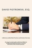 California Landlord Best Practices and Eviction Overview: An Easy-to-Read Guide Outlining Best Practices for California Landlords Plus a Summary of the Eviction Process 1481827960 Book Cover