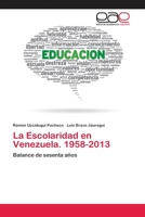 La Escolaridad En Venezuela. 1958-2013 3659086096 Book Cover