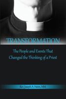 Transformation: The People and Events That Changed the Thinking of a Priest 1480926736 Book Cover