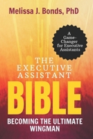The Executive Assistant Bible: Becoming The Ultimate Wingman B0CPBX1STL Book Cover