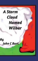 A Storm Cloud Named Wilbur 1388199122 Book Cover