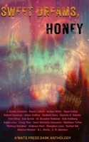 Sweet Dreams, Honey: A WATG Press Dark Anthology (WATG Press Collection) B0HH3VS47F Book Cover