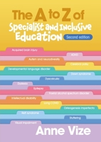 A to Z of Specialist and Inclusive Education, Second edn: A practical resource for early childhood and primary teachers 1923193147 Book Cover