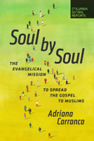 Soul by Soul: The Evangelical Mission to Spread the Gospel to Muslims B0BJ7YGBY3 Book Cover