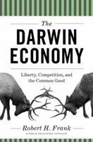 The Darwin Economy: Liberty, Competition, and the Common Good 0691156689 Book Cover