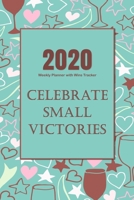 2020 Weekly Planner with Win Tracker: Increase Success & Gain Positive Momentum by Tracking Your Wins 1654649996 Book Cover