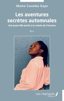Les aventures secrètes automnales: Une jeune fille partie à la croisée de l'inconnu Récit (French Edition) 2384173332 Book Cover