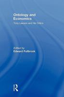 Ontology and Economics. Routledge Advances in Heterodox Economics. 0415546494 Book Cover