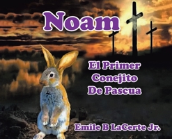 Noam El Primer Conejito De Pascua 1098067258 Book Cover